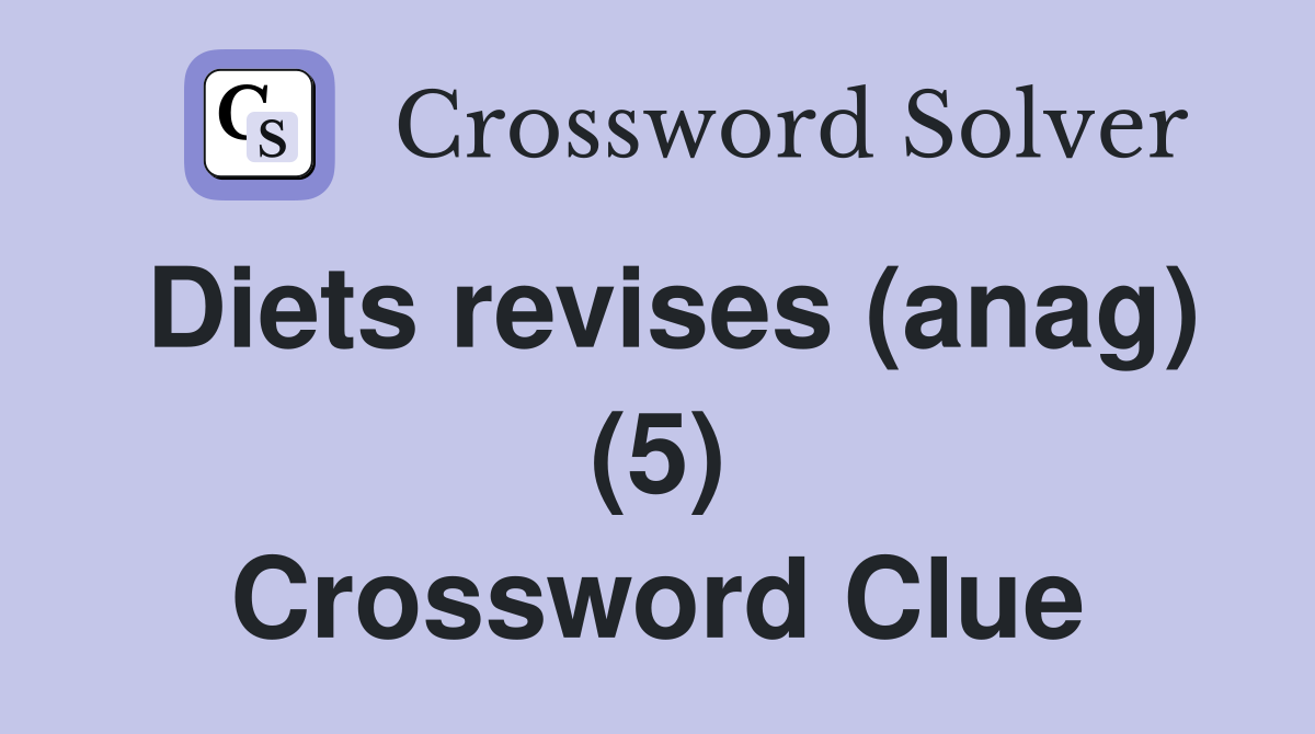 Diets revises (anag) (5) Crossword Clue