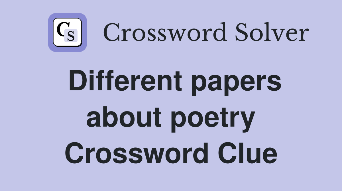 Different papers about poetry Crossword Clue