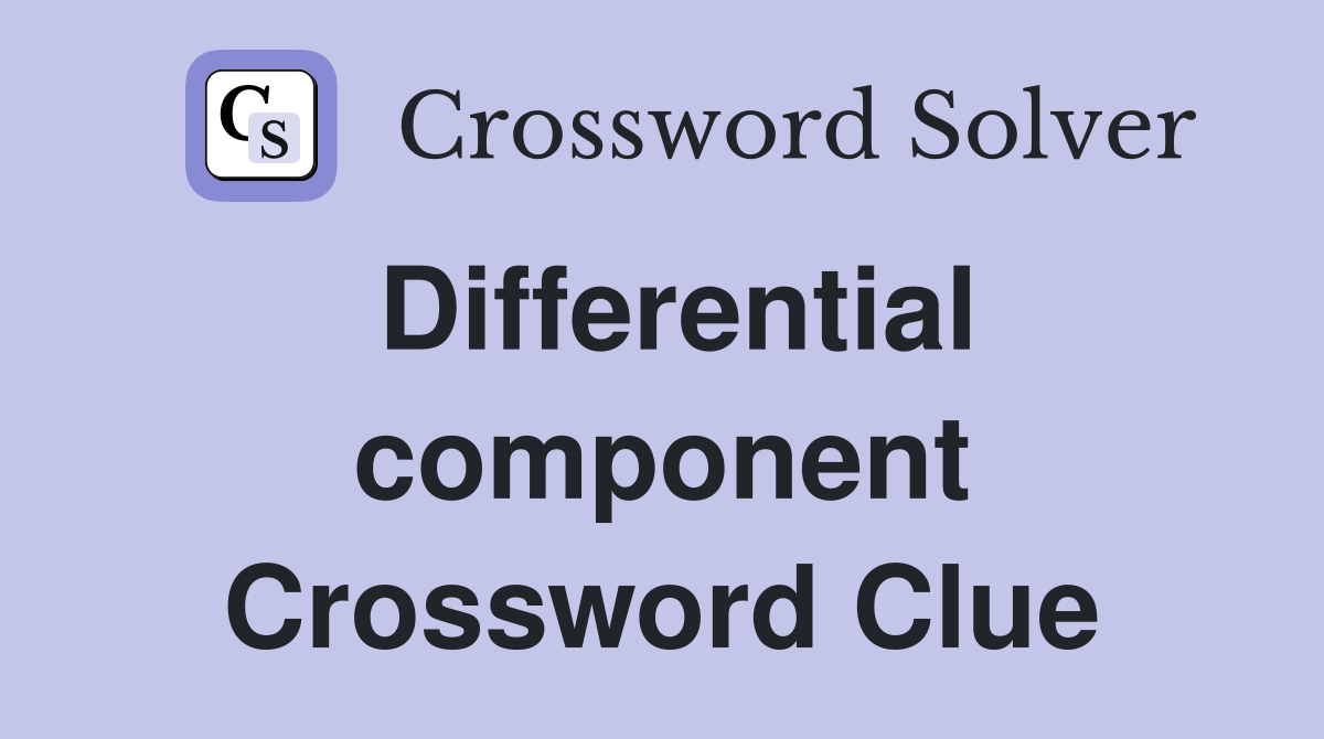 Differential component Crossword Clue