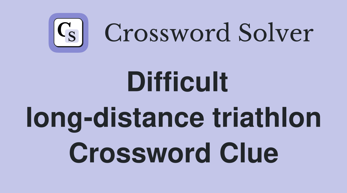 Difficult long-distance triathlon Crossword Clue