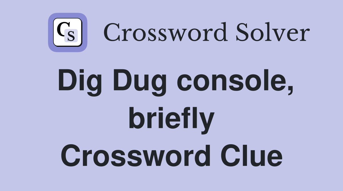 Dig Dug console, briefly Crossword Clue