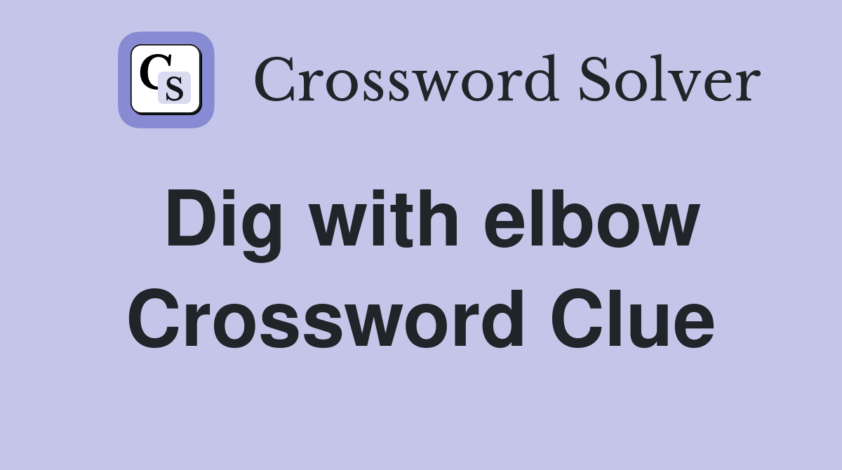 Dig with elbow Crossword Clue
