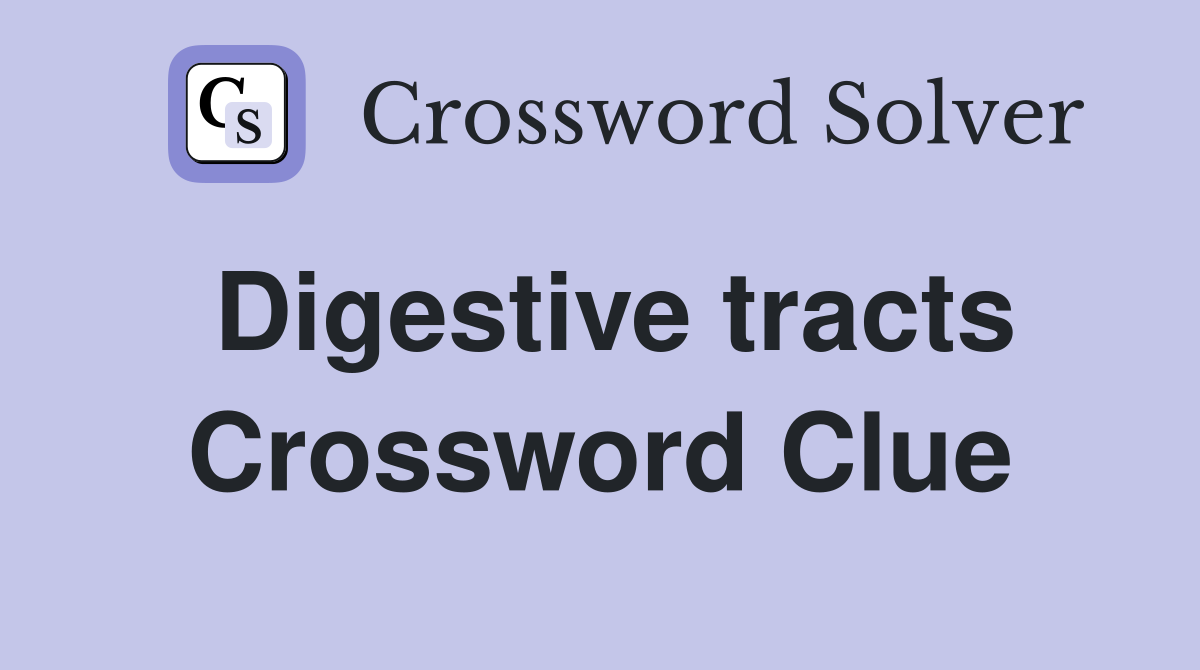Digestive tracts Crossword Clue
