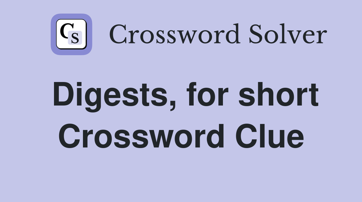 Digests, for short Crossword Clue