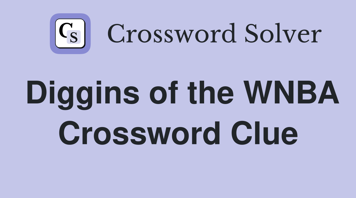 Diggins of the WNBA Crossword Clue
