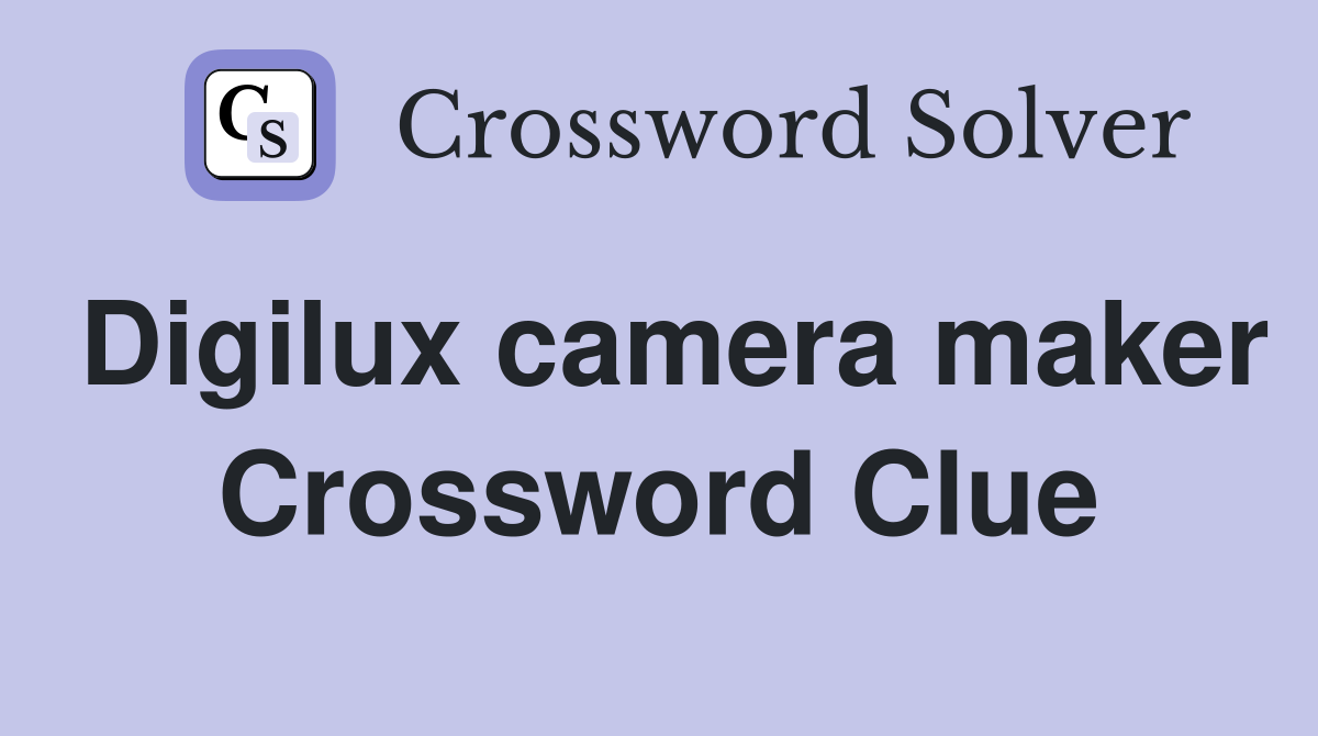 Digilux camera maker Crossword Clue