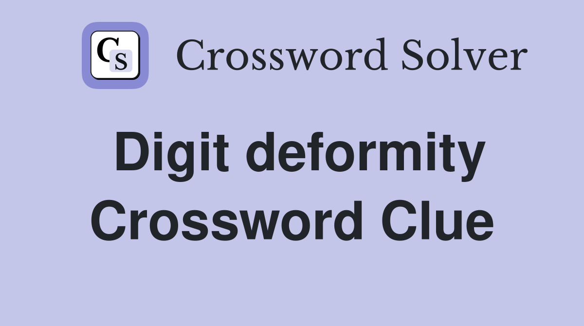 Digit deformity Crossword Clue