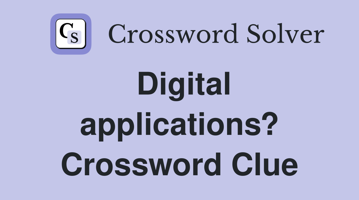 Digital applications? Crossword Clue