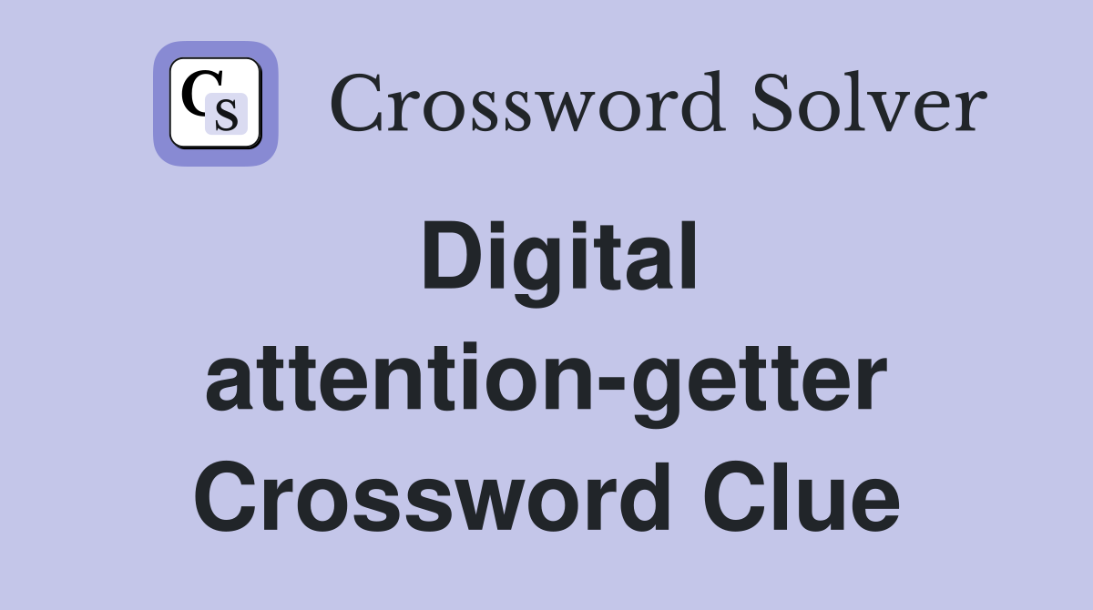 Digital attention-getter Crossword Clue