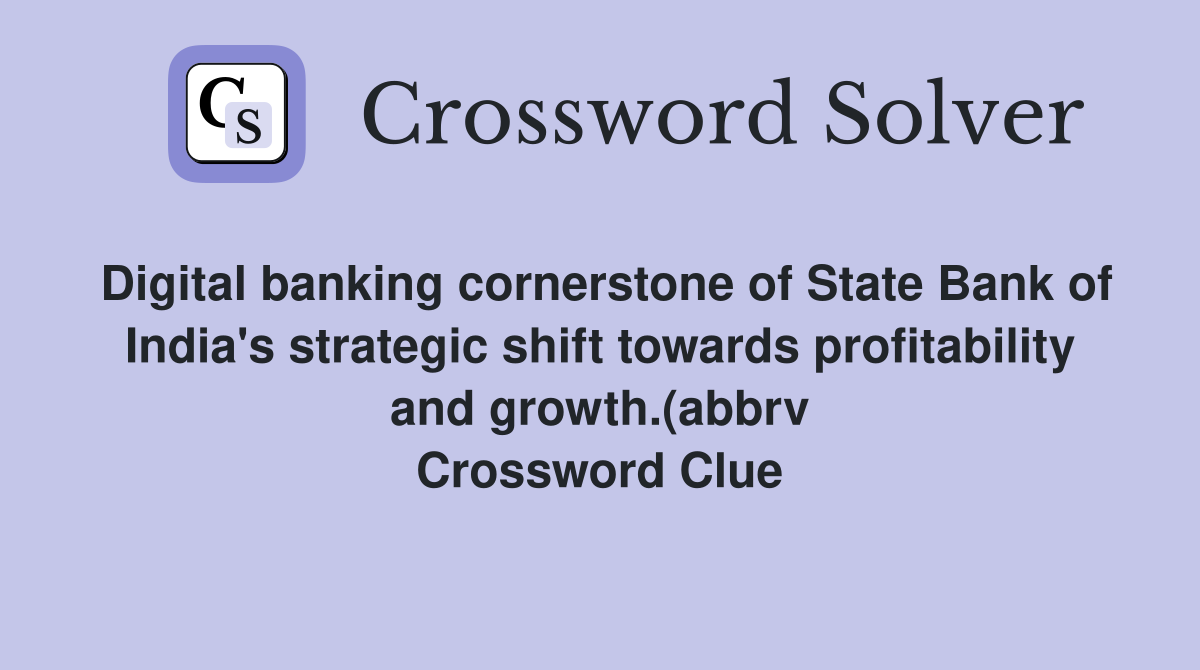 Digital banking cornerstone of State Bank of India #39 s strategic shift Digital banking cornerstone of State Bank of India #39 s strategic shift