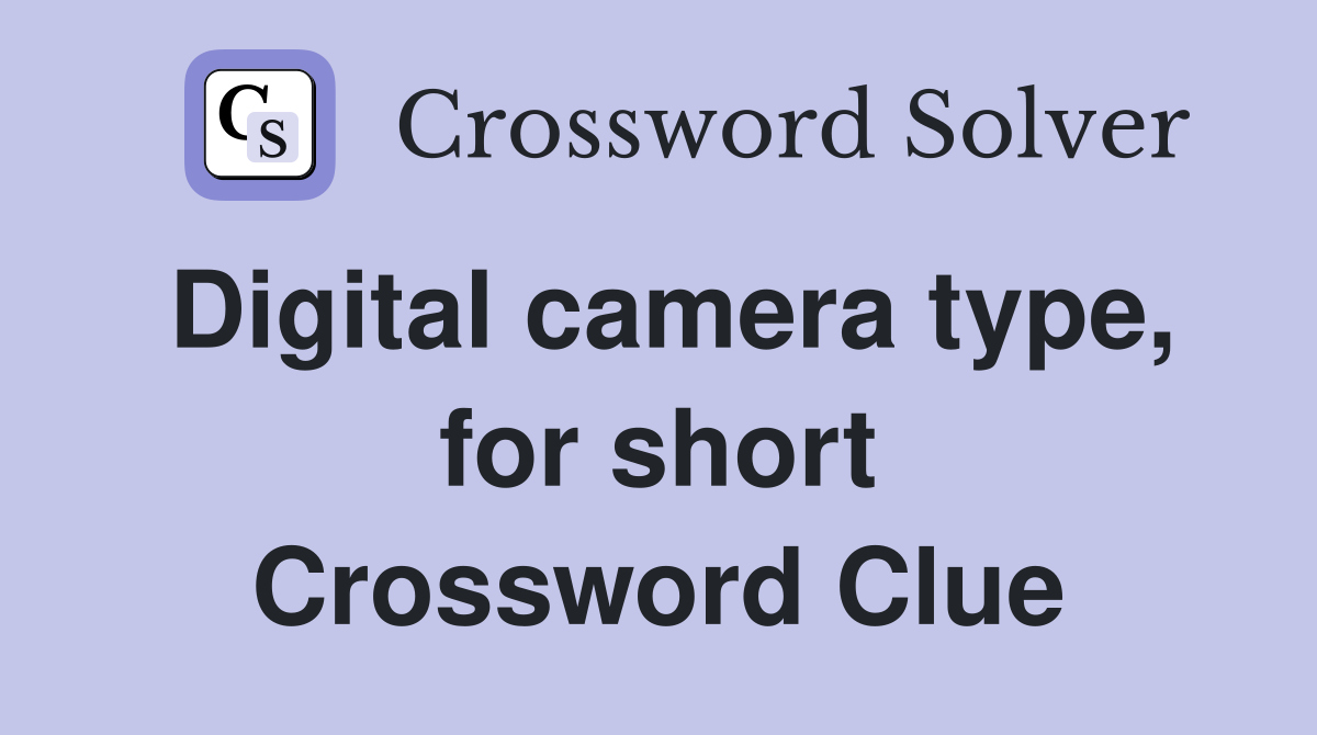 Digital camera type, for short Crossword Clue