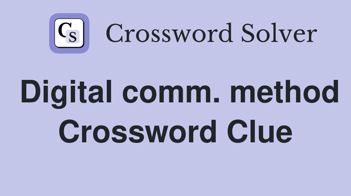 Digital comm. method Crossword Clue