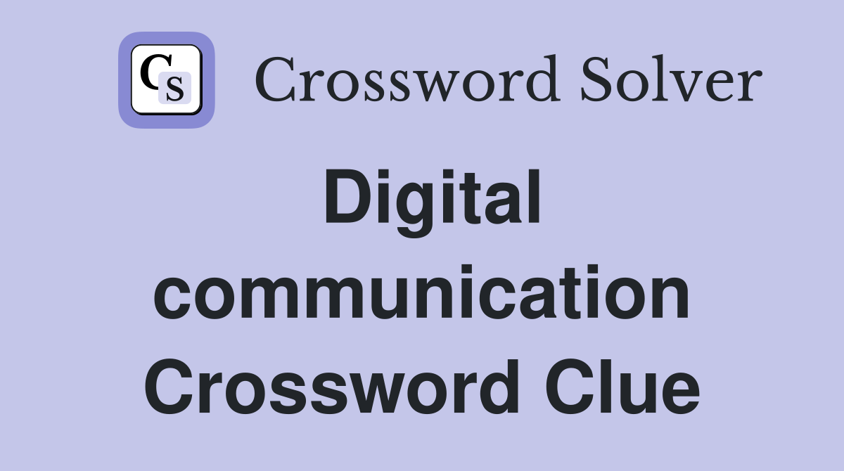 Digital communication Crossword Clue