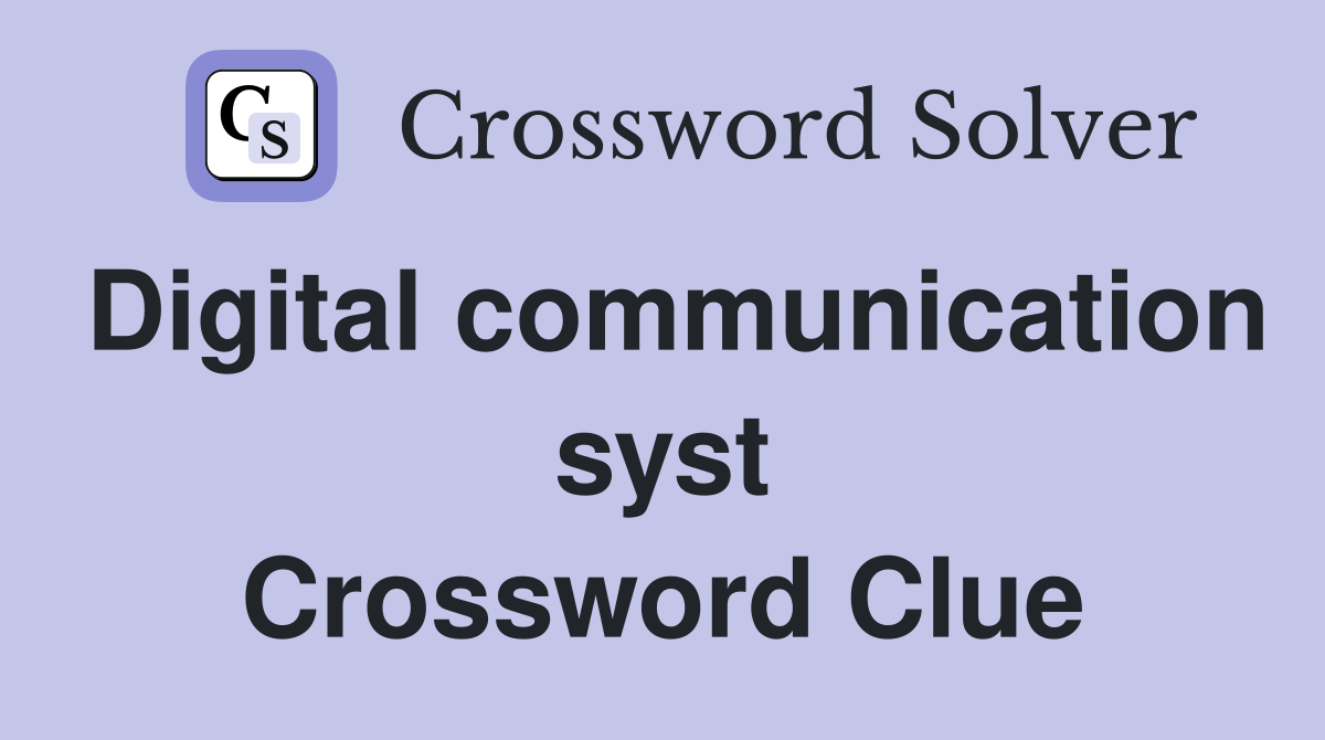 Digital communication syst Crossword Clue