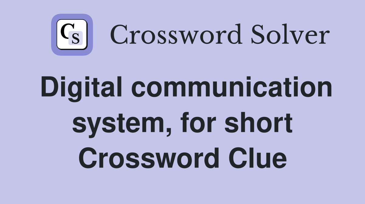 Digital communication system, for short Crossword Clue