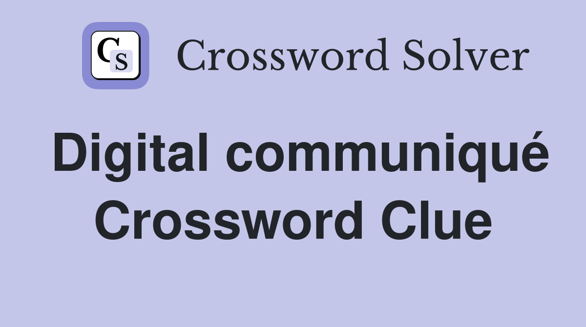 Digital communiqué Crossword Clue