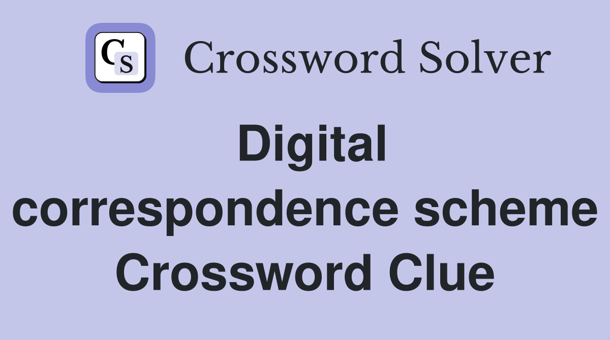 Digital correspondence scheme Crossword Clue
