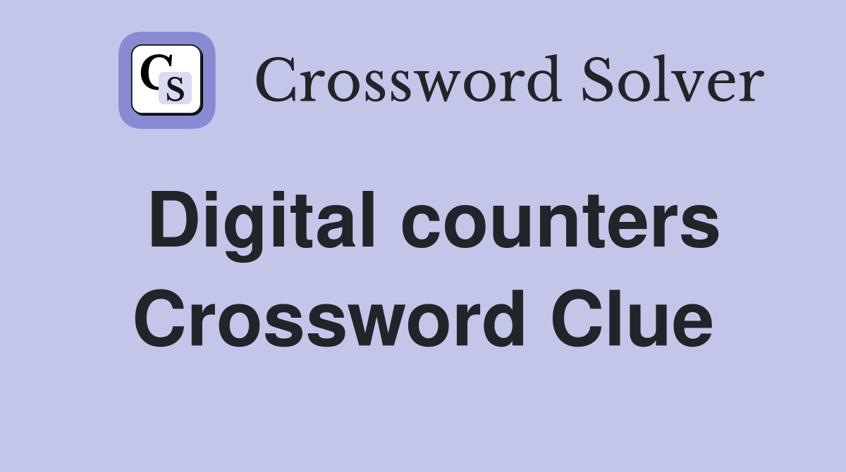 Digital counters Crossword Clue