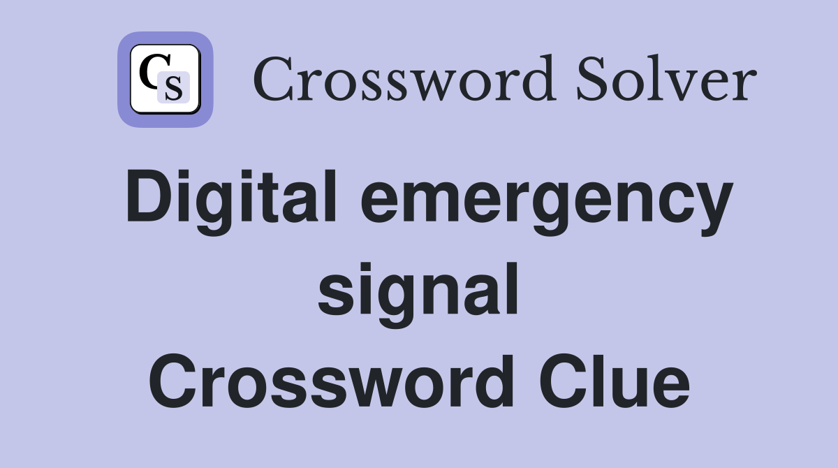 Digital emergency signal Crossword Clue