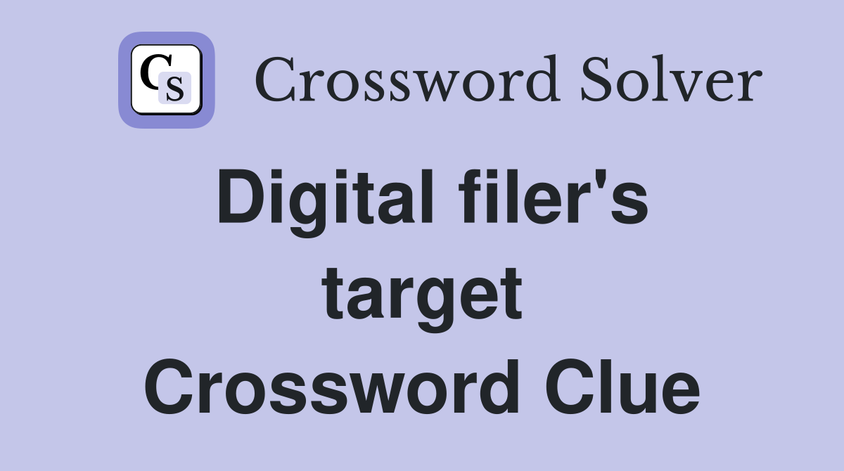 Digital filer's target Crossword Clue