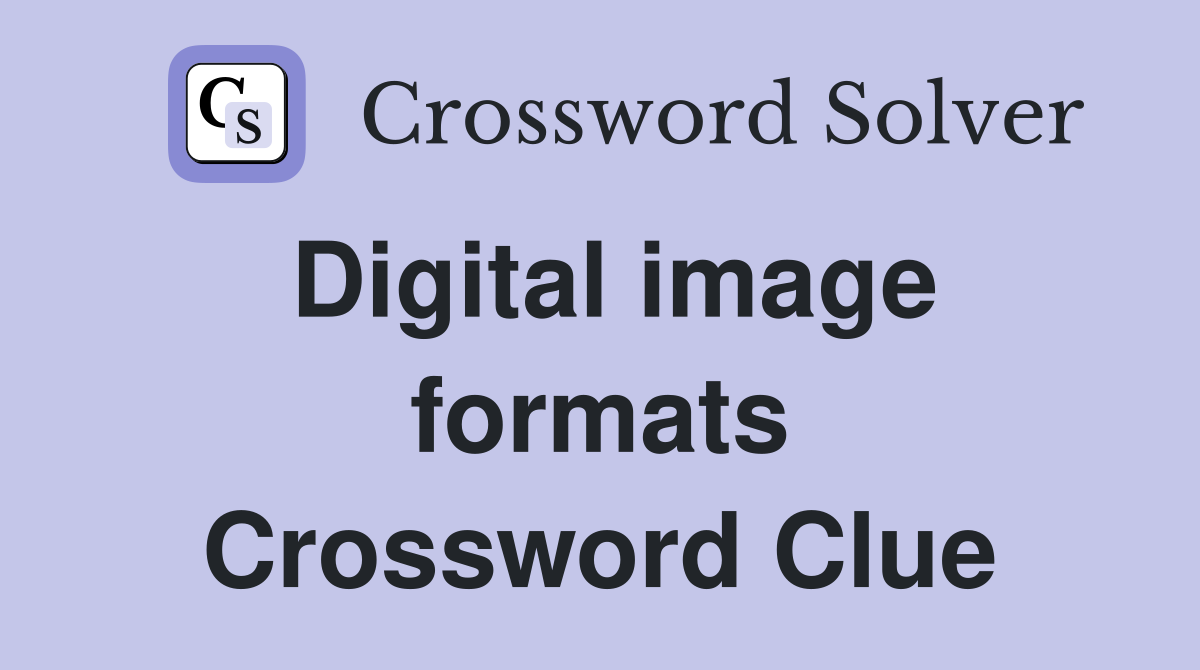 Digital image formats Crossword Clue
