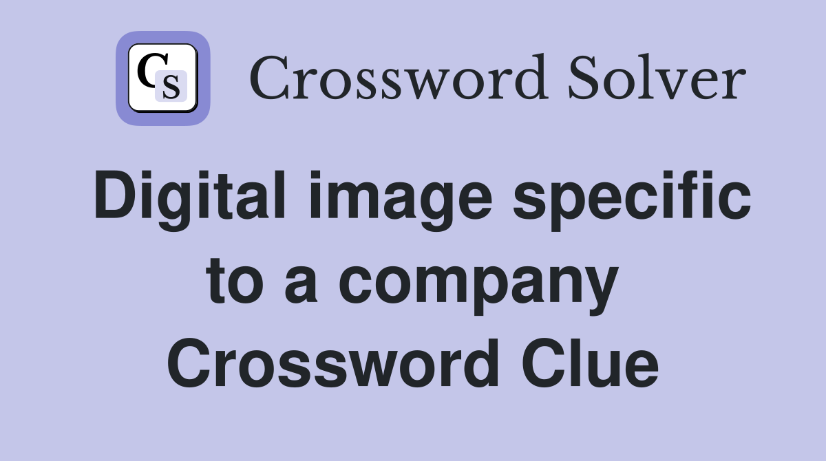 Digital image specific to a company Crossword Clue