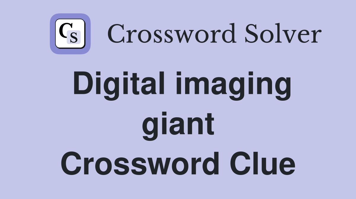 Digital imaging giant Crossword Clue