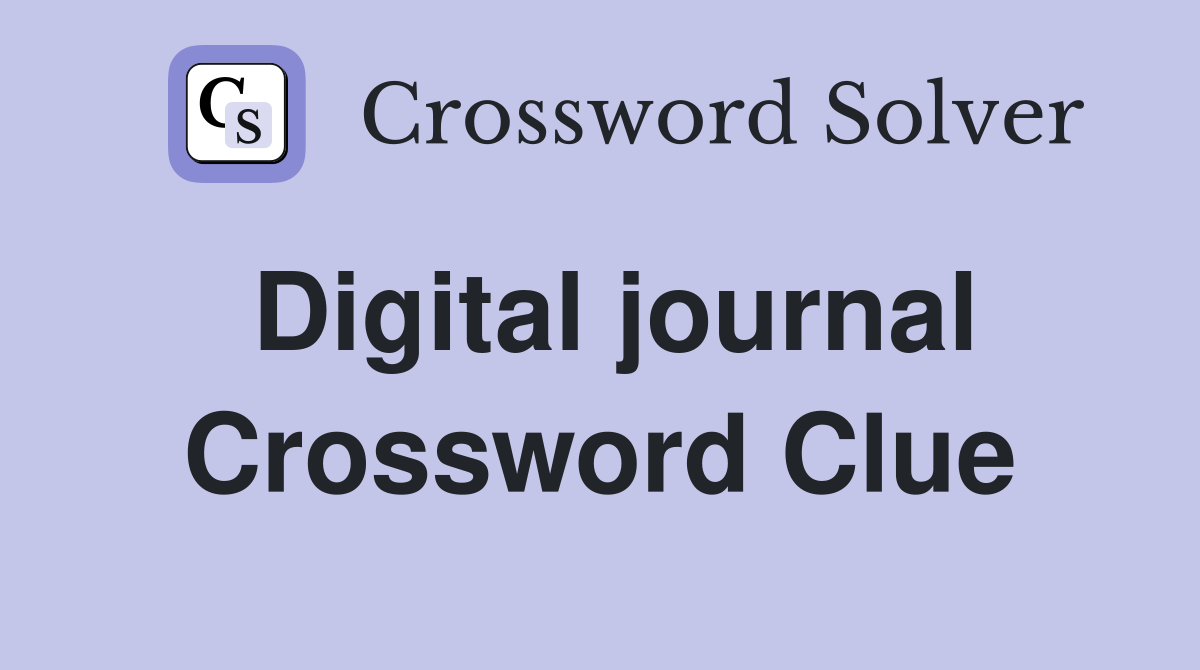 Digital journal Crossword Clue