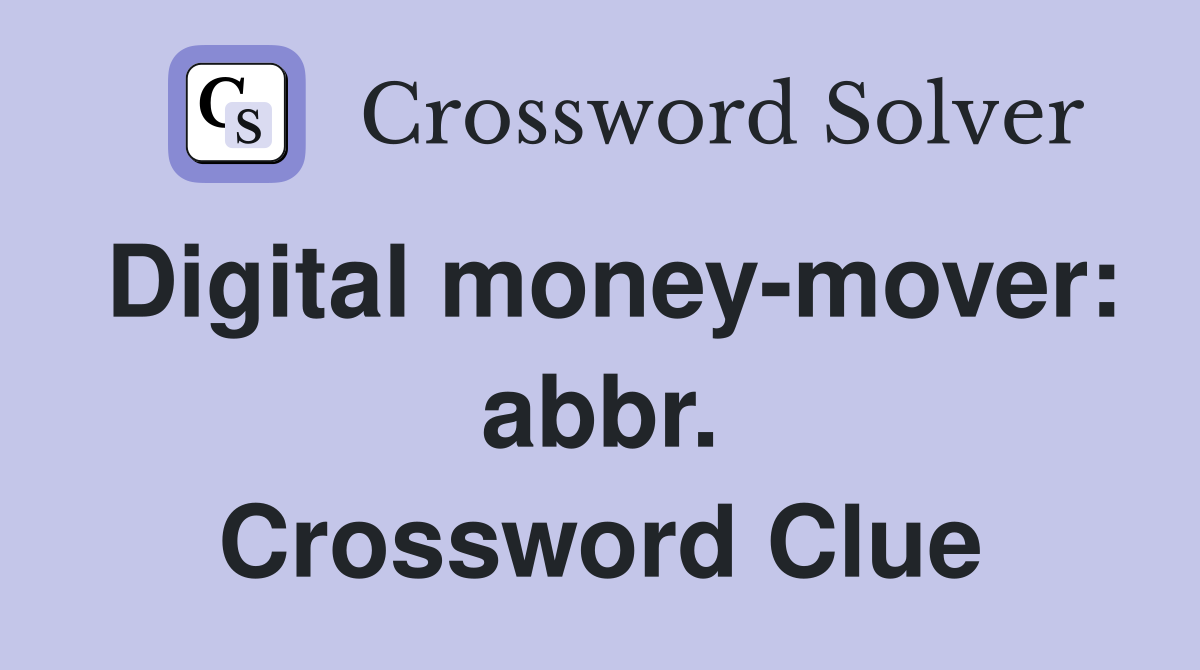 Digital money-mover: abbr. Crossword Clue