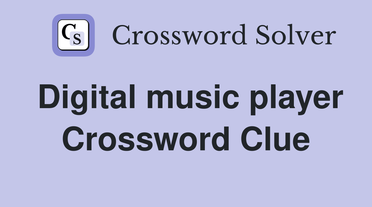 Digital music player Crossword Clue