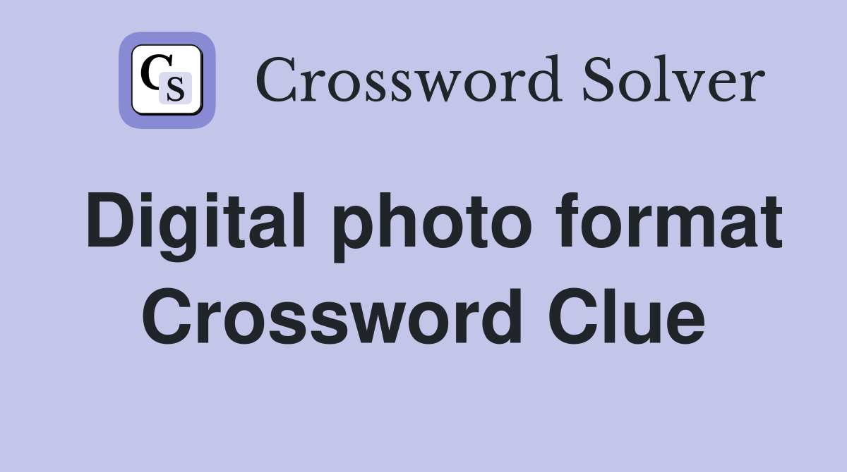 Digital photo format Crossword Clue