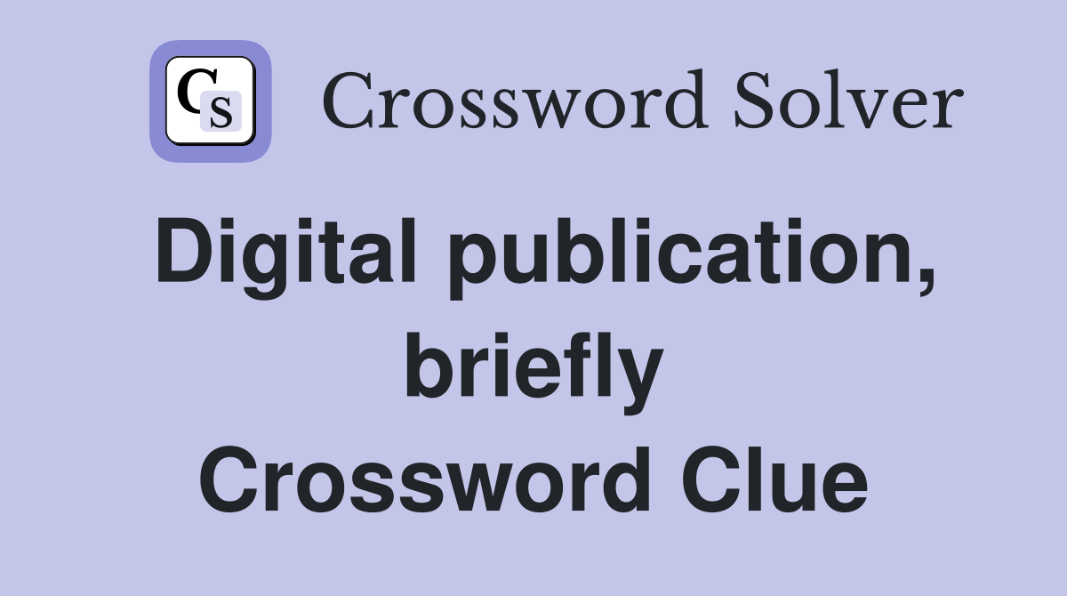 Digital publication, briefly Crossword Clue