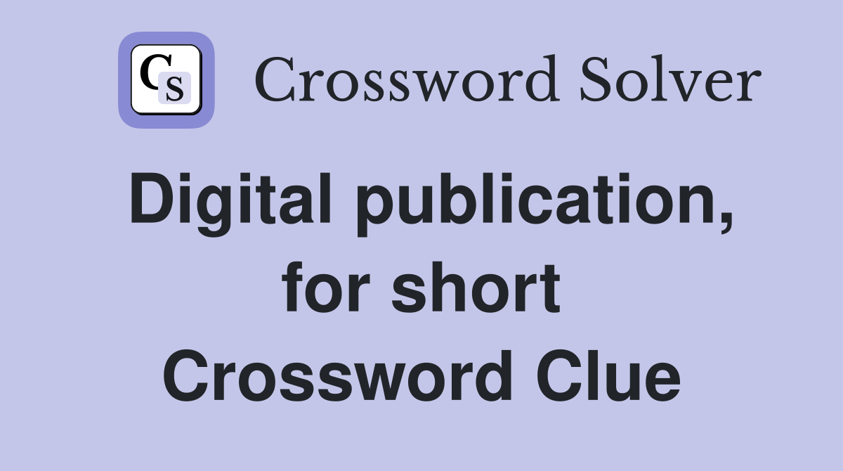 Digital publication, for short Crossword Clue