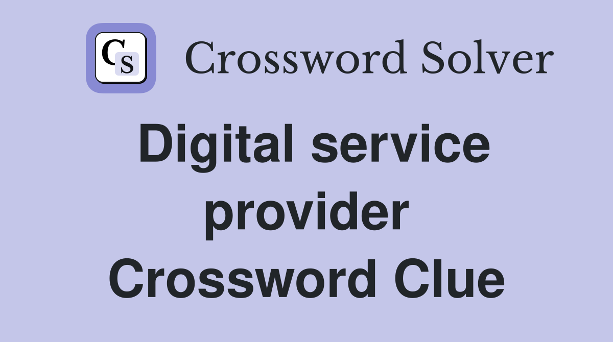 Digital service provider Crossword Clue