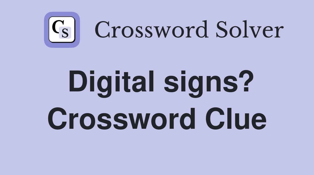 Digital signs? Crossword Clue