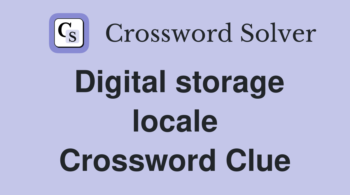Digital storage locale Crossword Clue