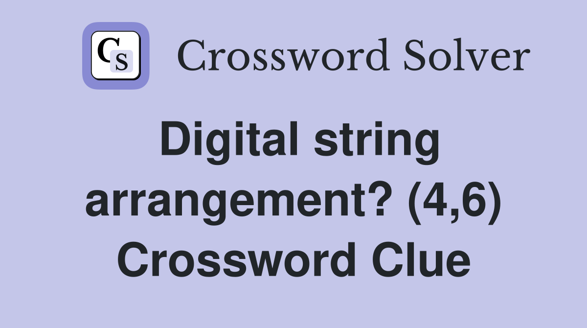 Digital string arrangement? (4,6) Crossword Clue
