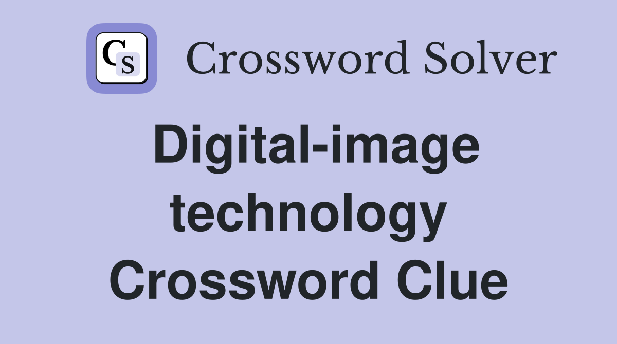 Digital-image technology Crossword Clue