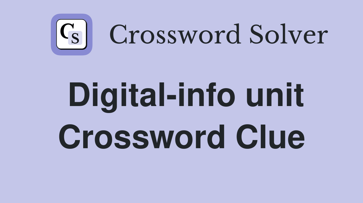 Digital-info unit Crossword Clue