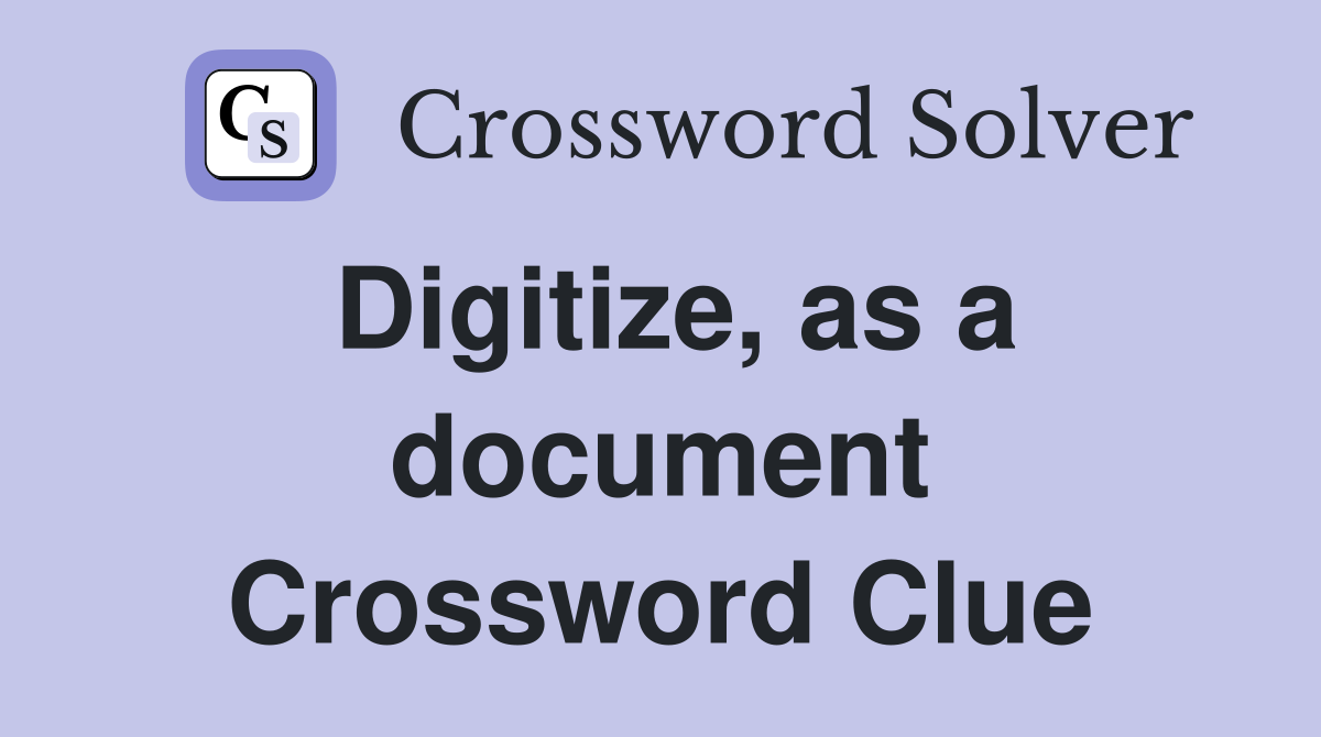 Digitize, as a document Crossword Clue