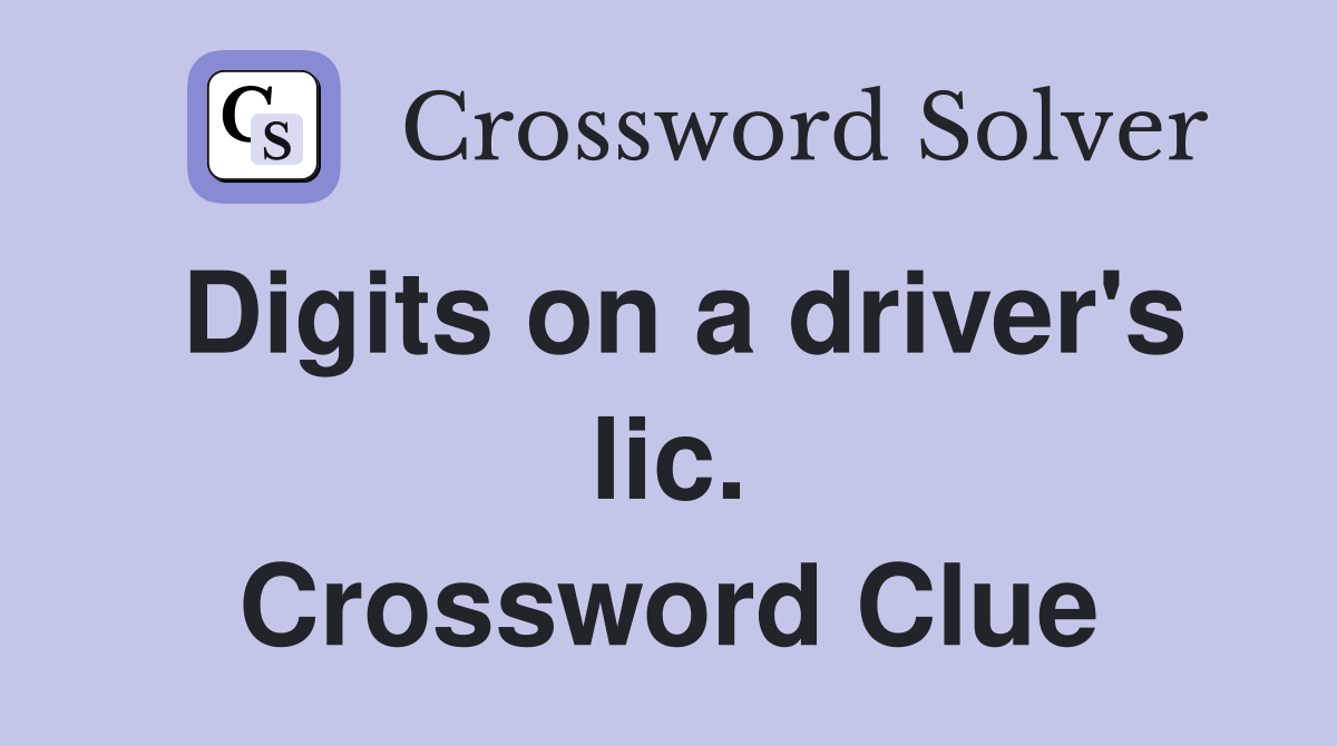 Digits on a driver's lic. Crossword Clue