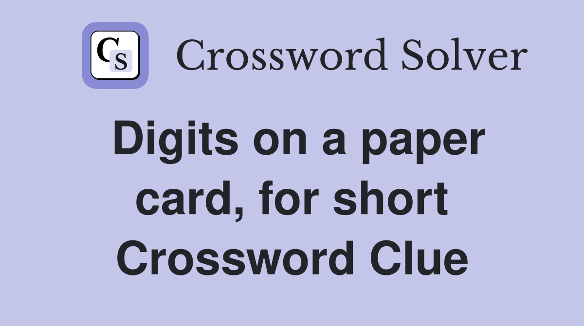 Digits on a paper card, for short Crossword Clue