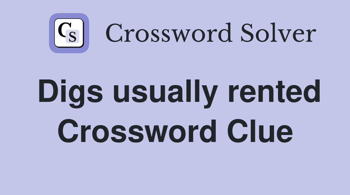 Digs usually rented Crossword Clue