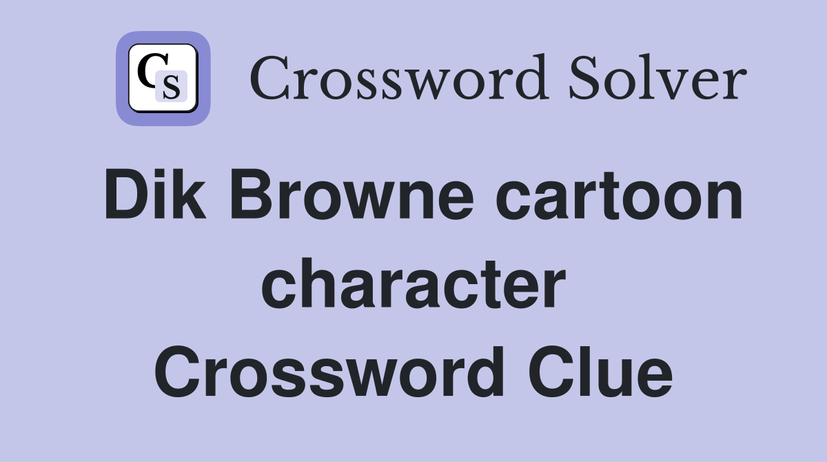 Dik Browne cartoon character Crossword Clue