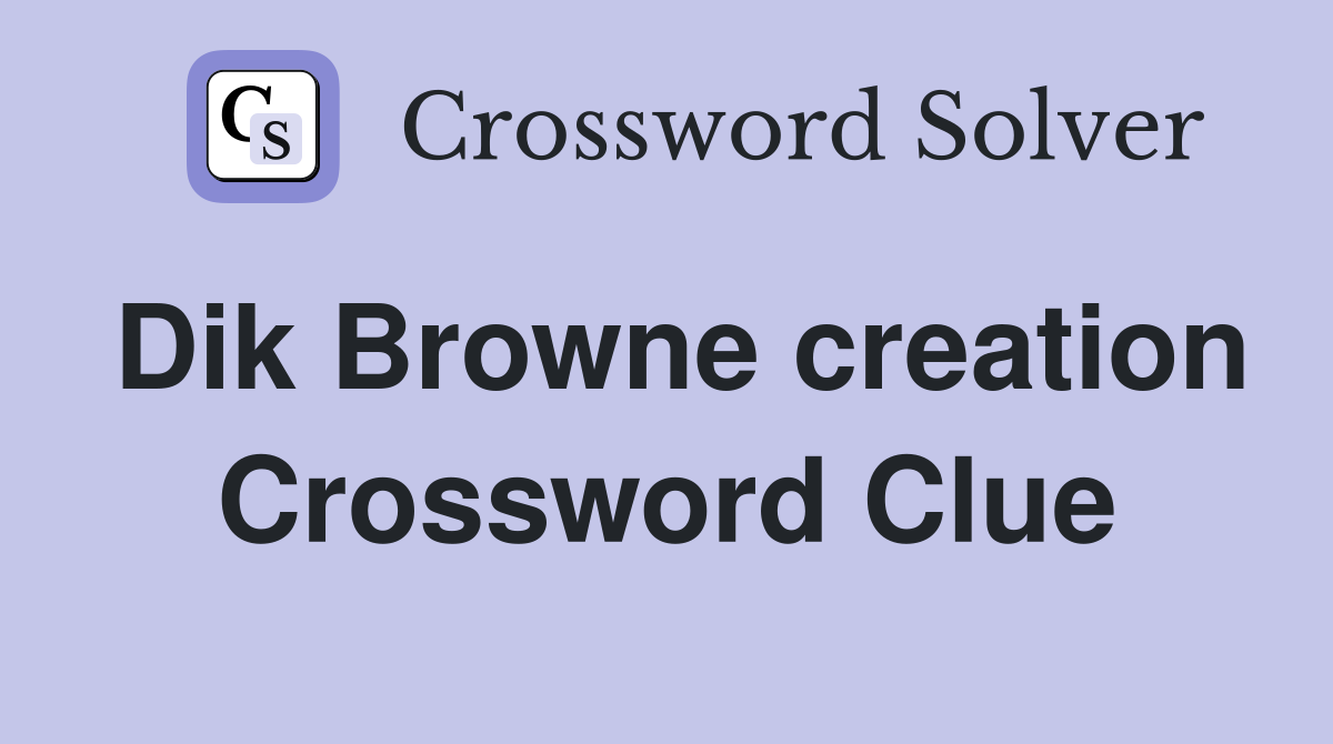 Dik Browne creation Crossword Clue