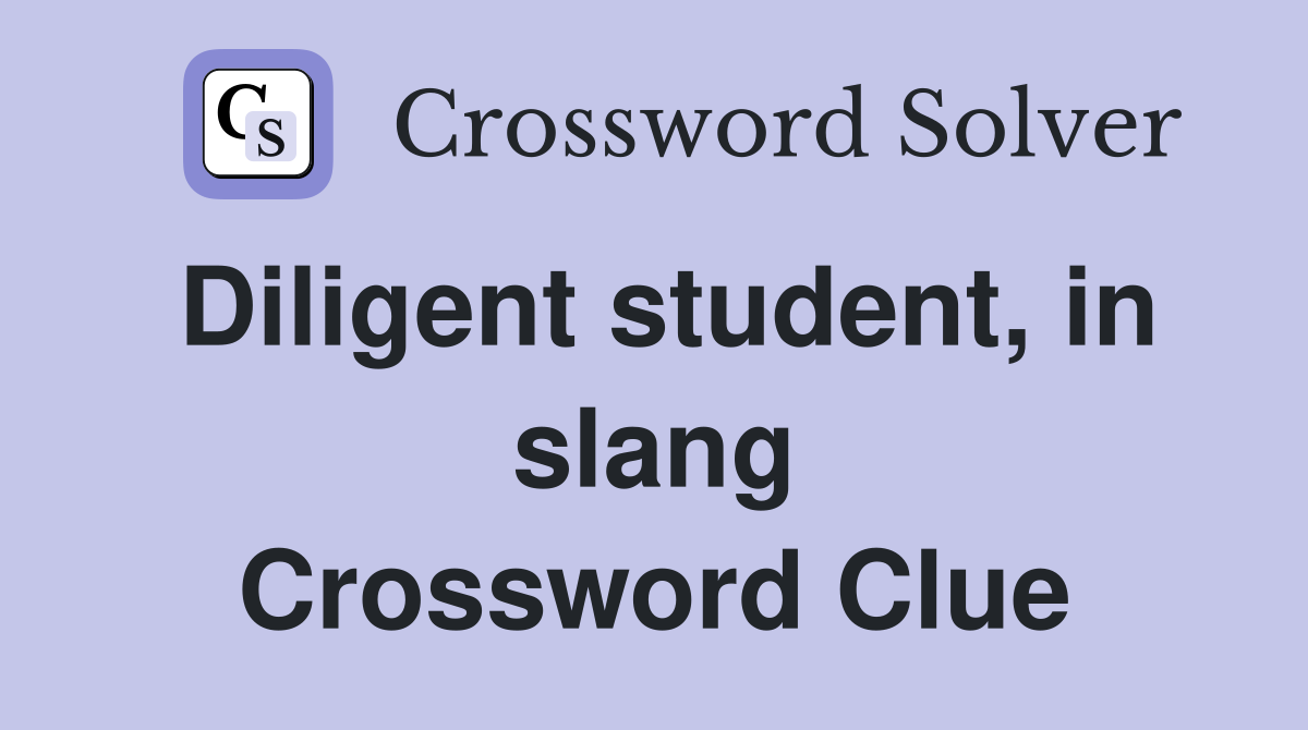 Diligent student, in slang Crossword Clue