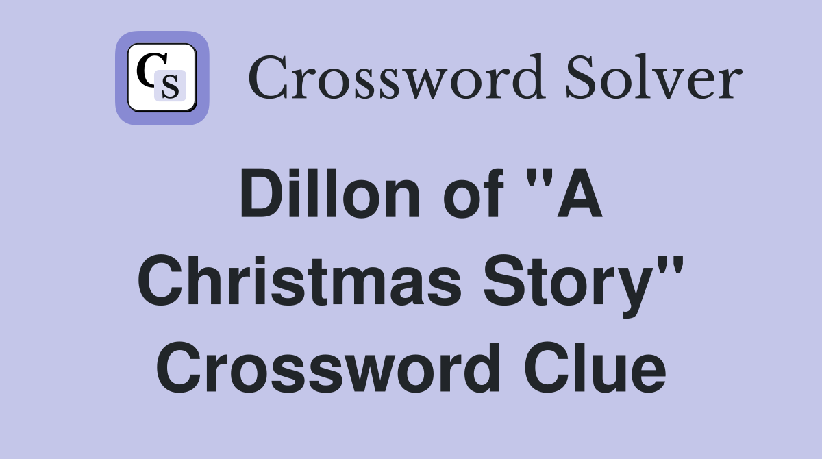 Dillon of "A Christmas Story" Crossword Clue