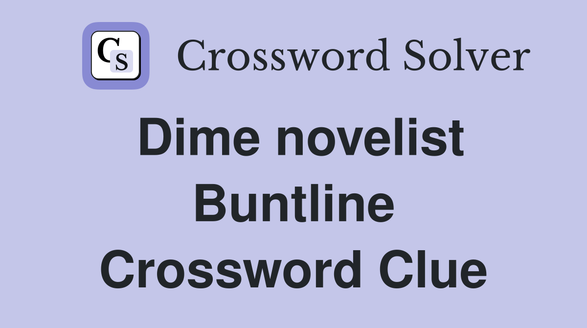 Dime novelist Buntline Crossword Clue