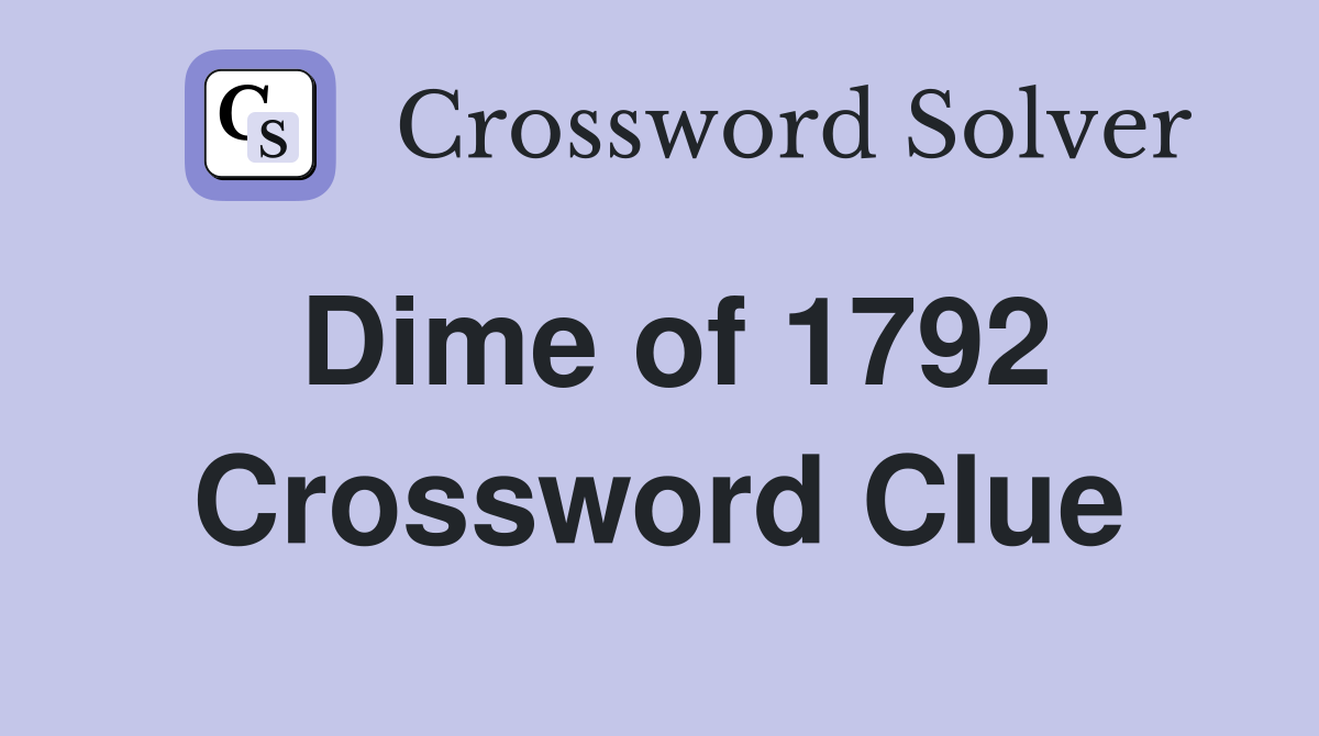 Dime of 1792 Crossword Clue