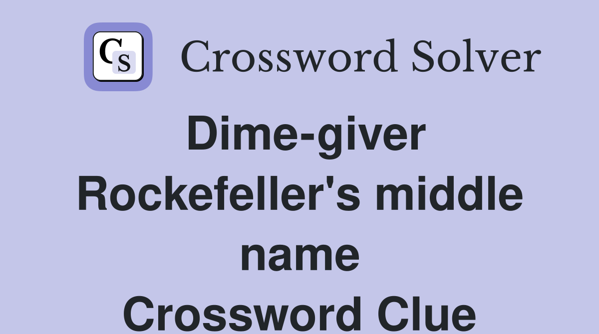Dime-giver Rockefeller's middle name Crossword Clue